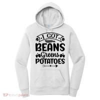 I Got Beans Greens Potatoes For Thanksgiving Turkey Women's Hoodie thumb 0