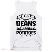 I Got Beans Greens Potatoes For Thanksgiving Turkey Tank Top thumb 0