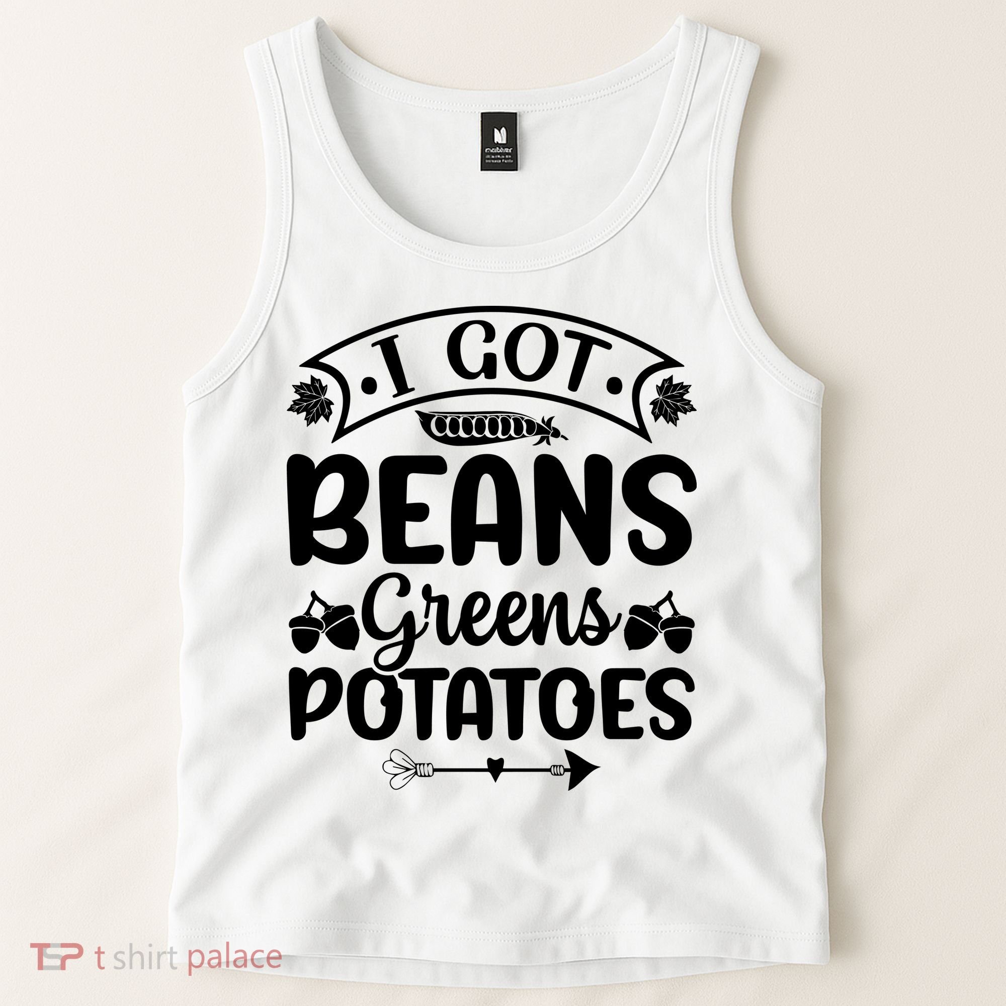 I Got Beans Greens Potatoes For Thanksgiving Turkey Tank Top