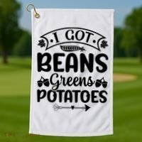 I Got Beans Greens Potatoes For Thanksgiving Turkey Golf Towel thumb 1