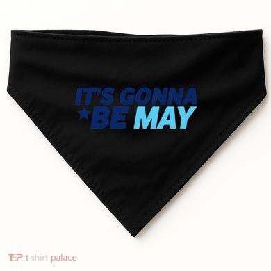 Its Gonna Be May USA-Made Doggie Bandana