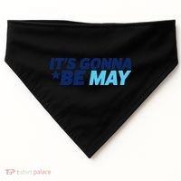 Its Gonna Be May USA-Made Doggie Bandana thumb 0