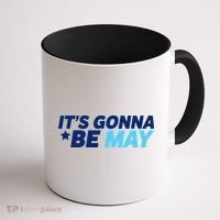 Its Gonna Be May Coffee Mug thumb 1