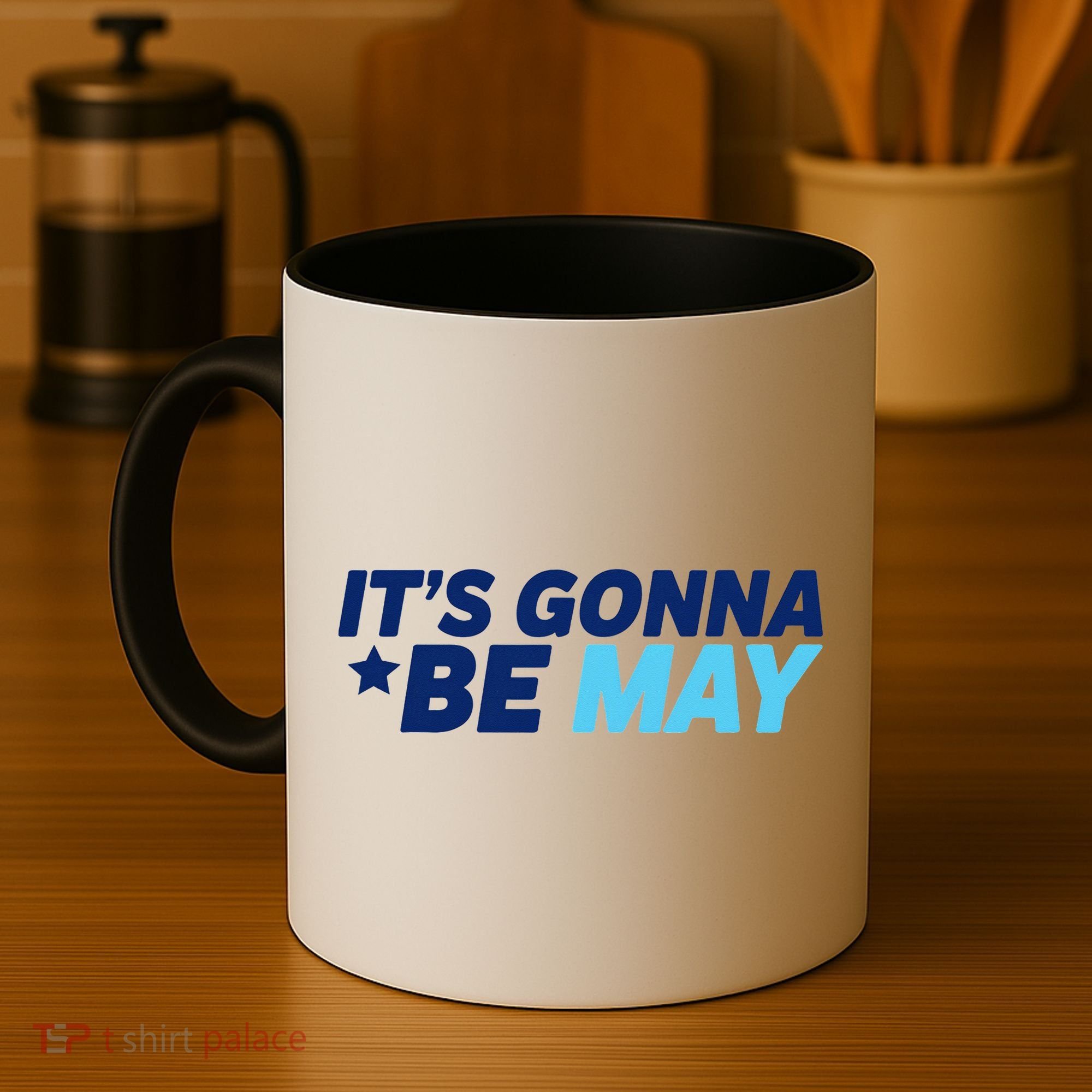 Its Gonna Be May Coffee Mug