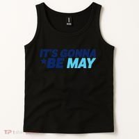 Its Gonna Be May Tank Top thumb 2