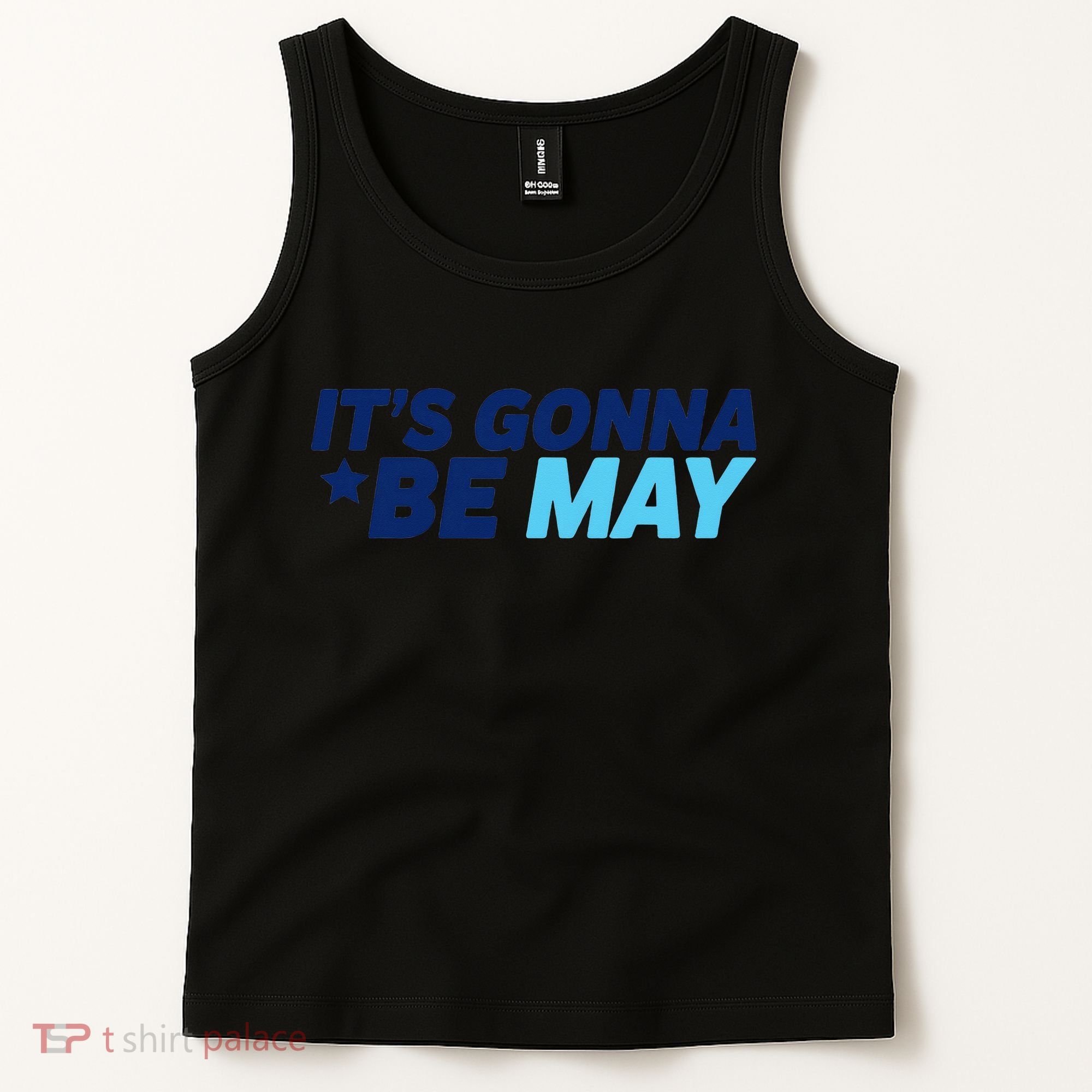 Its Gonna Be May Tank Top