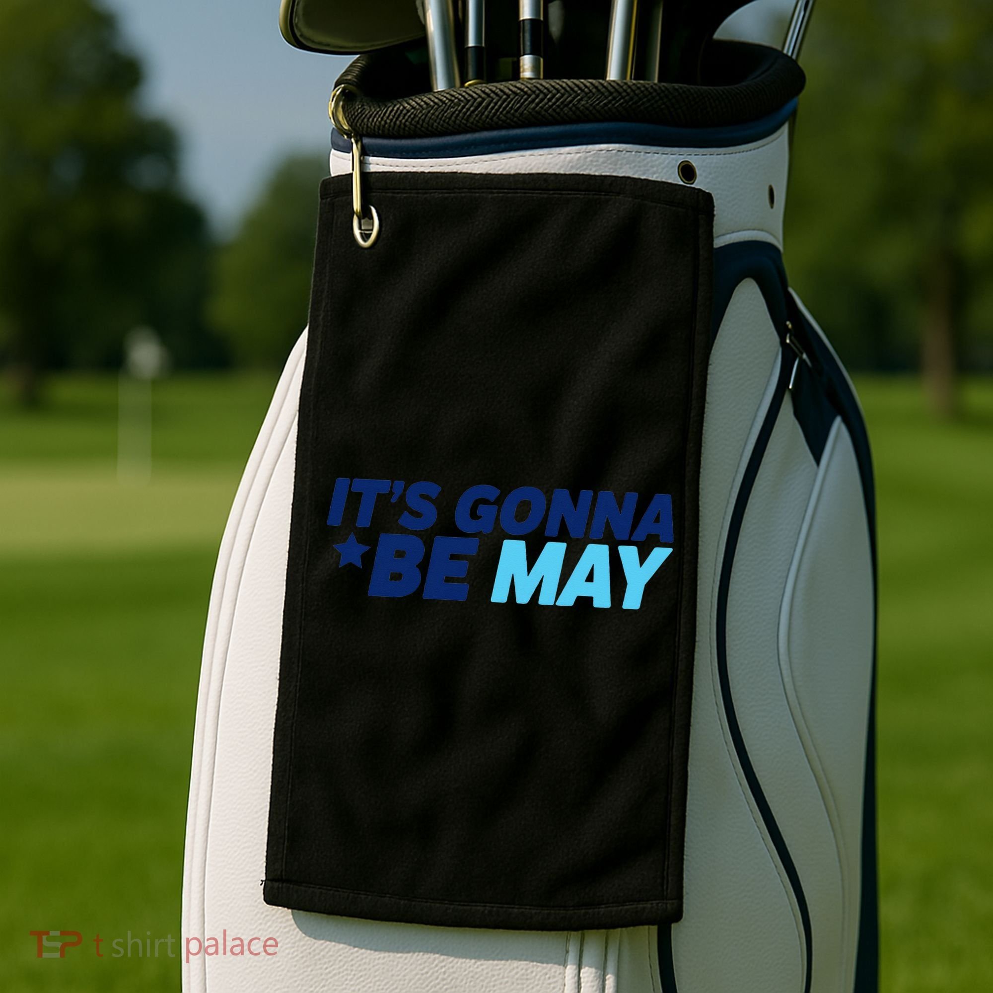 Its Gonna Be May Golf Towel