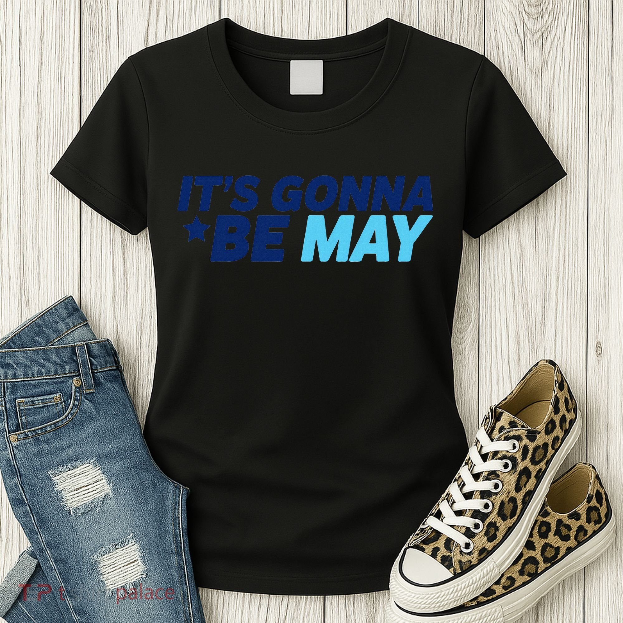Its Gonna Be May Women's T-Shirt