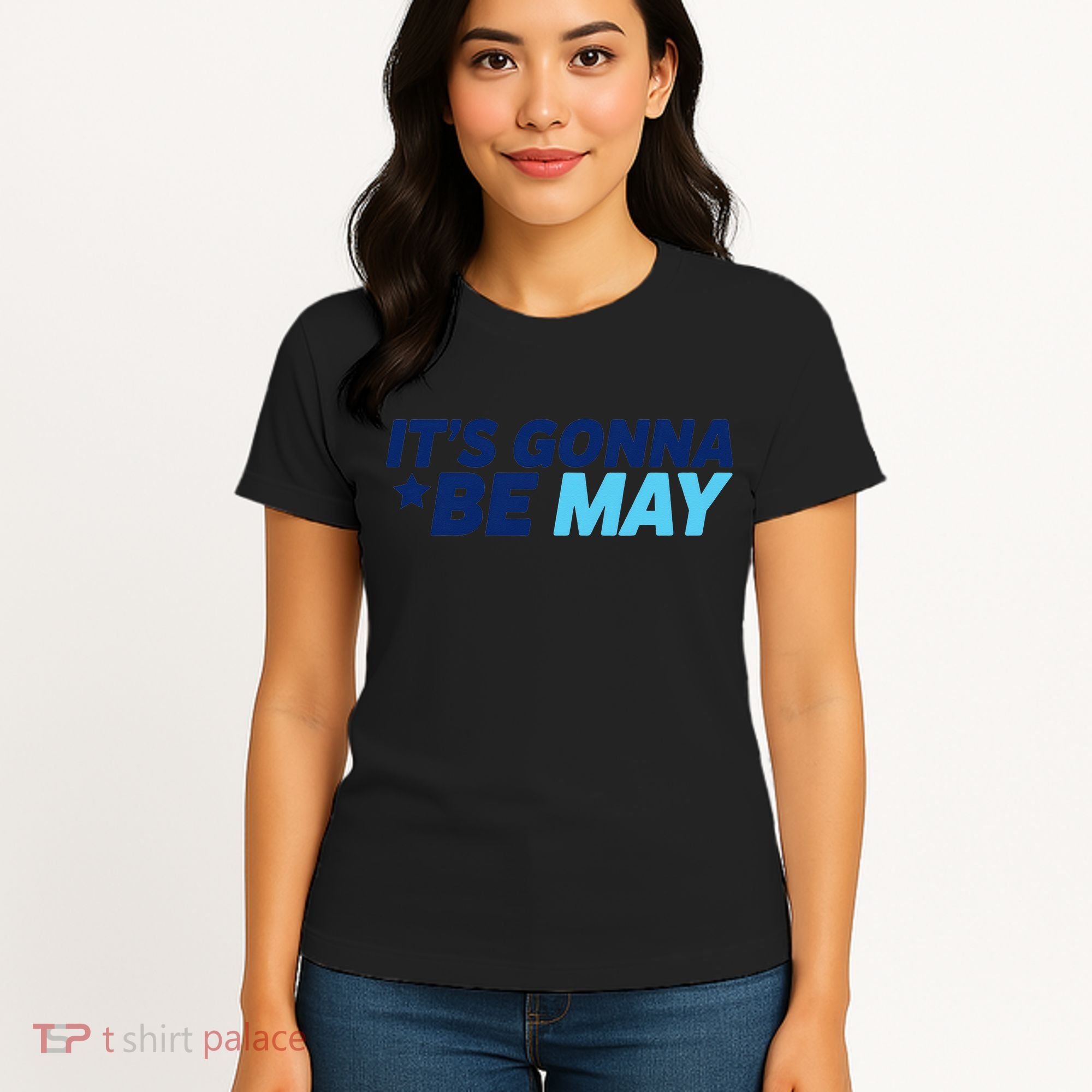 Its Gonna Be May Women's T-Shirt