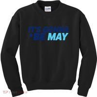 Its Gonna Be May Kids Sweatshirt thumb 0
