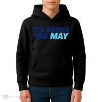 Its Gonna Be May Kids Hoodie thumb 4