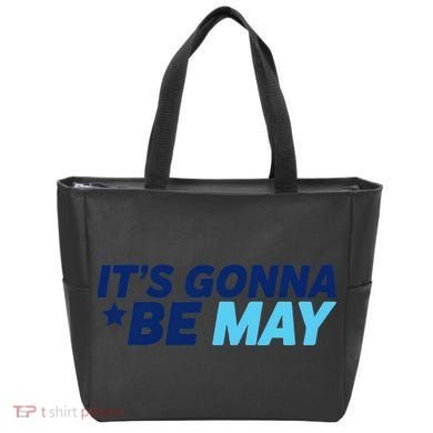 Its Gonna Be May Tote Bag