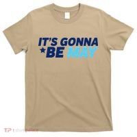 Its Gonna Be May T-Shirt thumb 0