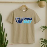 Its Gonna Be May T-Shirt thumb 2