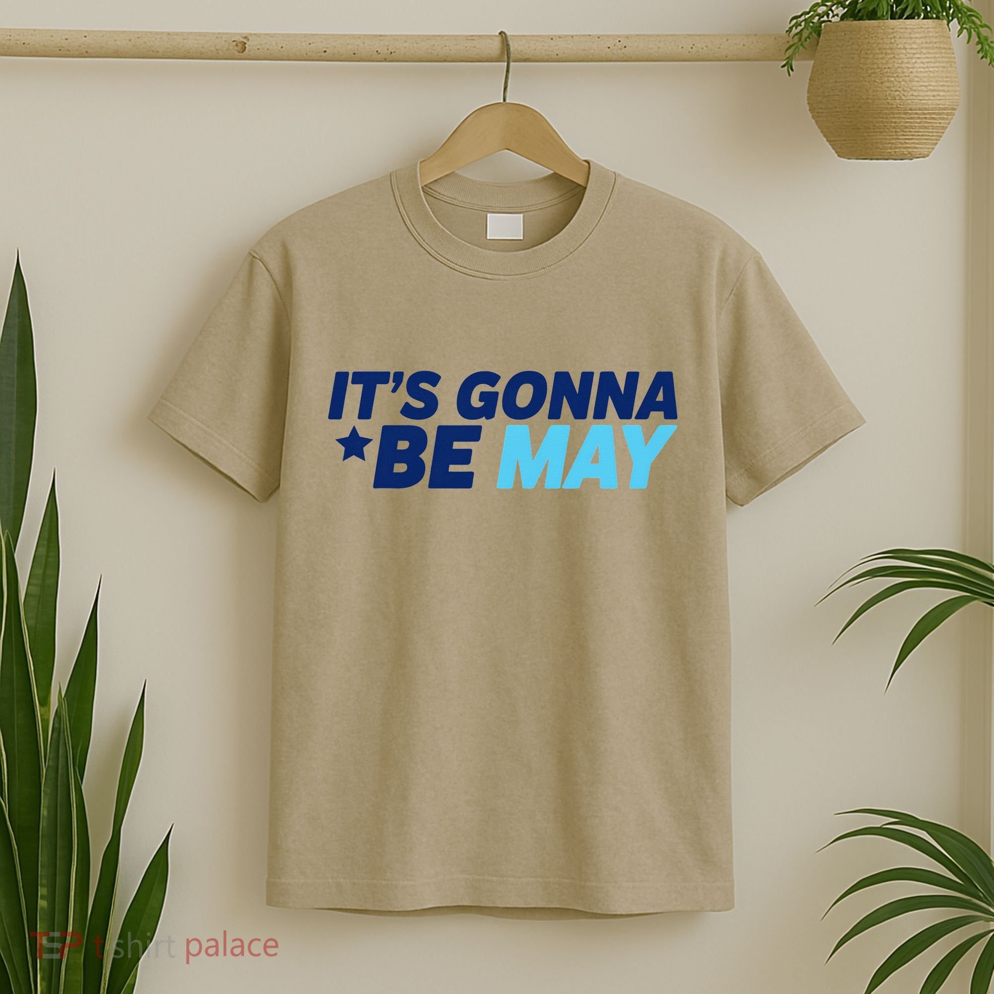 Its Gonna Be May T-Shirt