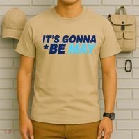 Its Gonna Be May T-Shirt thumb 6