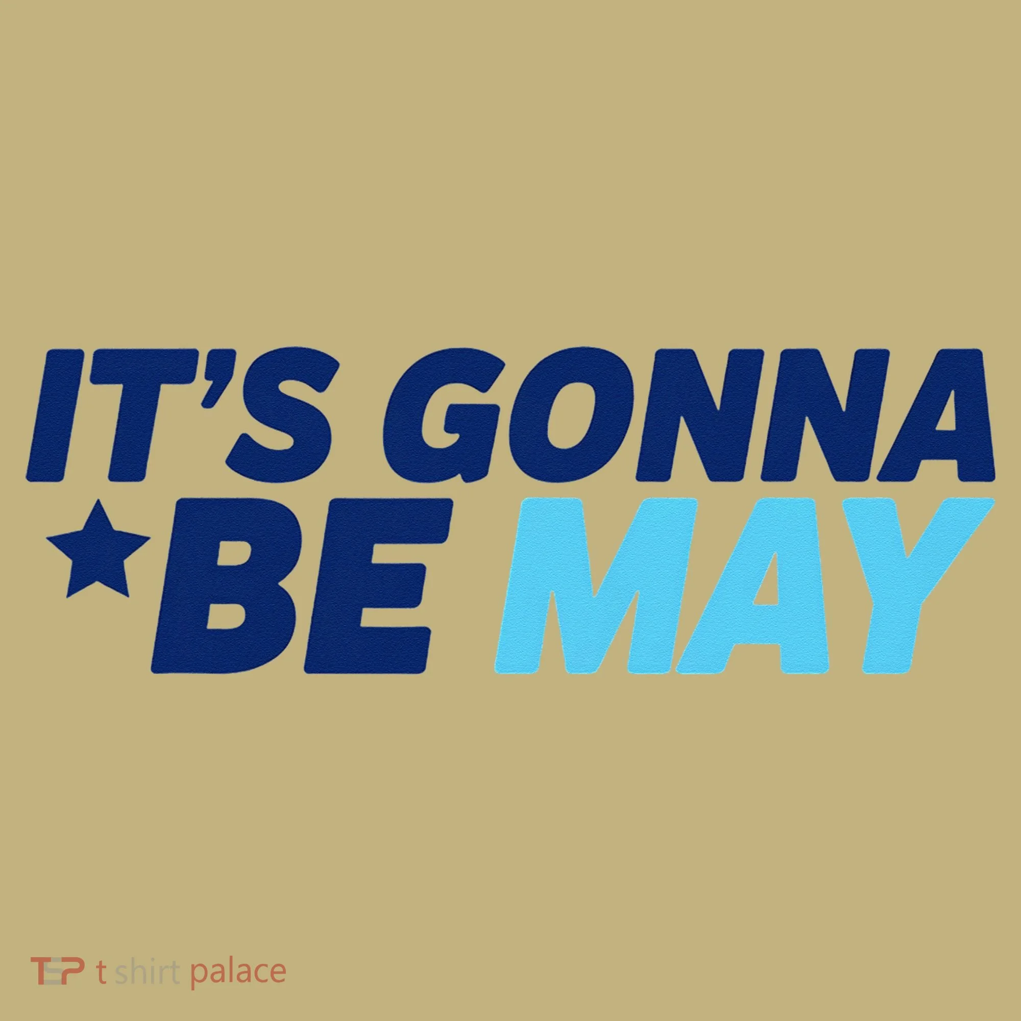 Its Gonna Be May Button