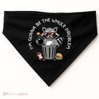 I'm Gonna Be The Whole Problem Funny Raccoon Whole Problem  USA-Made Doggie Bandana thumb 0