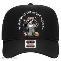 I'm Gonna Be The Whole Problem Funny Raccoon Whole Problem  Hat thumb 0