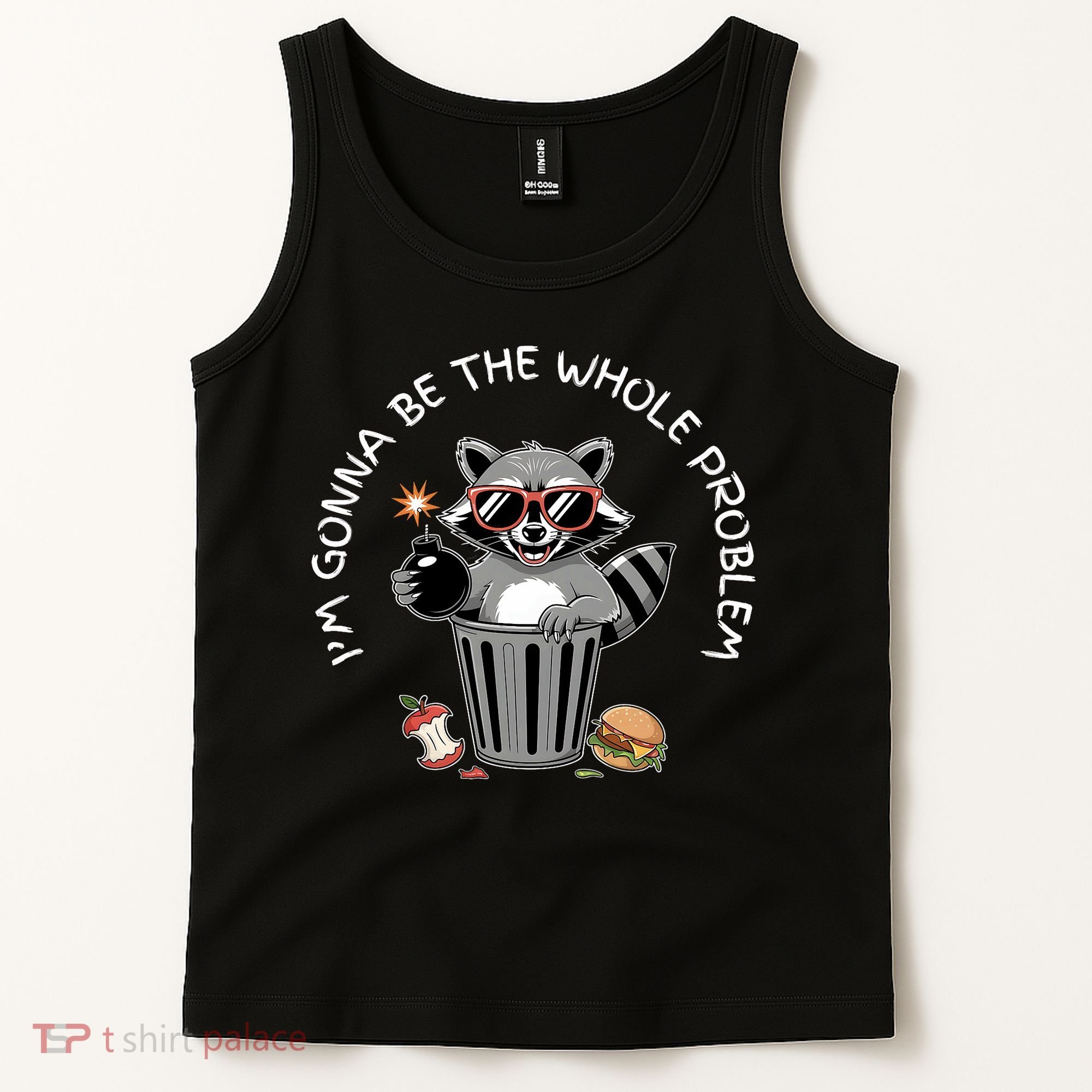 I'm Gonna Be The Whole Problem Funny Raccoon Whole Problem  Tank Top