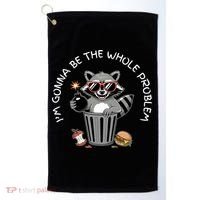 I'm Gonna Be The Whole Problem Funny Raccoon Whole Problem  Golf Towel thumb 0