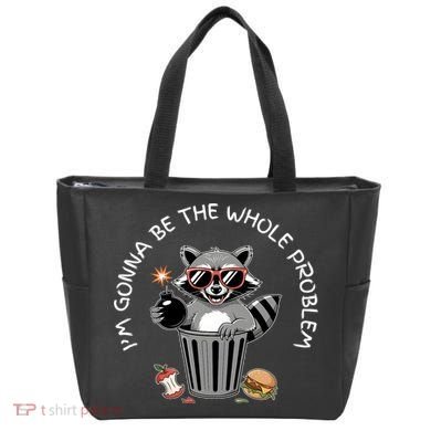 I'm Gonna Be The Whole Problem Funny Raccoon Whole Problem  Tote Bag