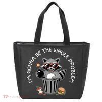 I'm Gonna Be The Whole Problem Funny Raccoon Whole Problem  Tote Bag thumb 0