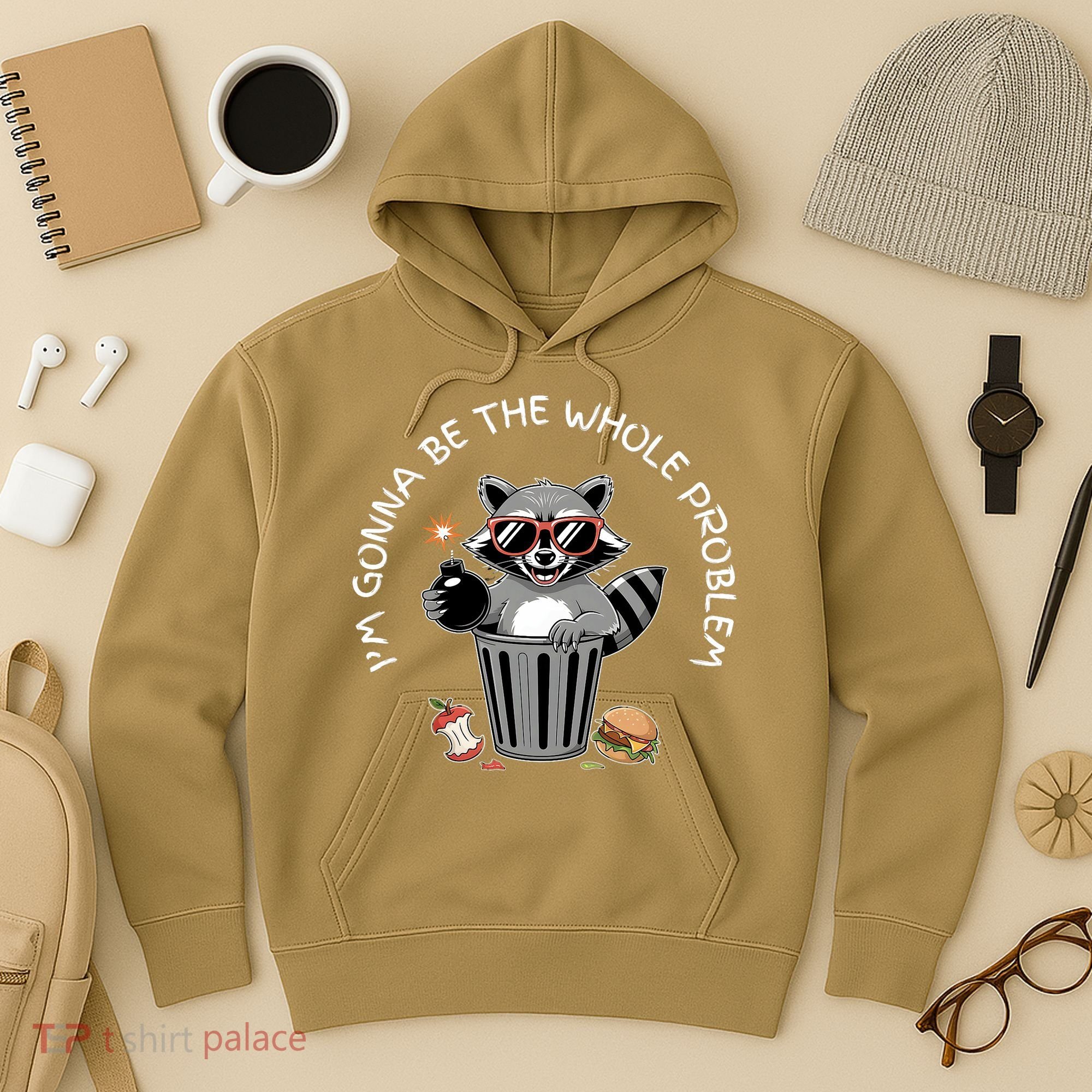I'm Gonna Be The Whole Problem Funny Raccoon Whole Problem  Hoodie