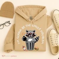 I'm Gonna Be The Whole Problem Funny Raccoon Whole Problem  Hoodie thumb 4