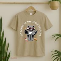 I'm Gonna Be The Whole Problem Funny Raccoon Whole Problem  T-Shirt thumb 2