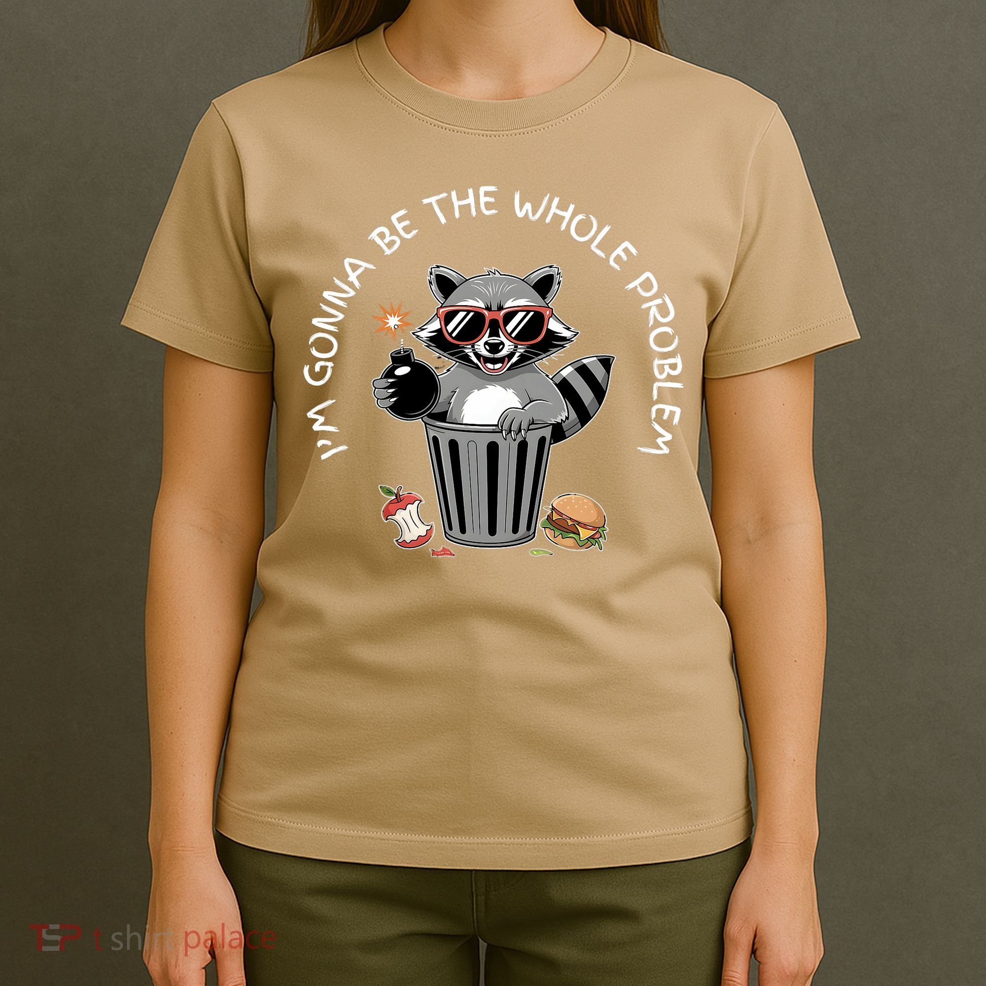 I'm Gonna Be The Whole Problem Funny Raccoon Whole Problem  T-Shirt