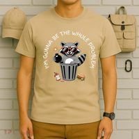 I'm Gonna Be The Whole Problem Funny Raccoon Whole Problem  T-Shirt thumb 6
