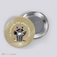 I'm Gonna Be The Whole Problem Funny Raccoon Whole Problem  Button thumb 0
