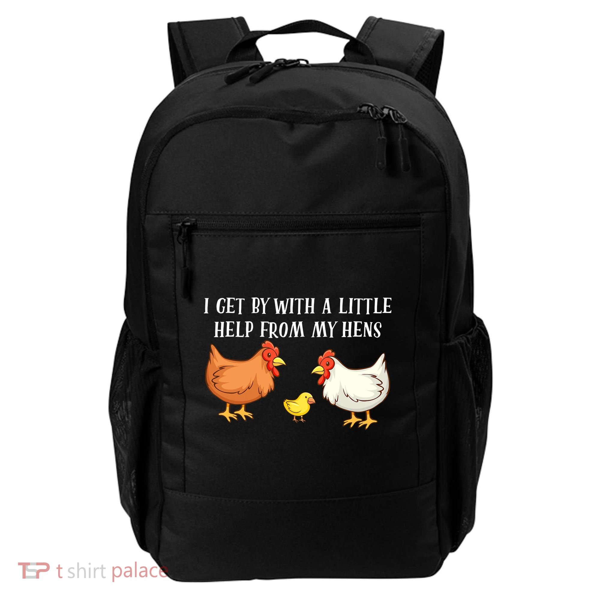 I Get By With A Little Help From My Hens Chicken Lovers Backpack