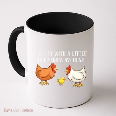 I Get By With A Little Help From My Hens Chicken Lovers Coffee Mug