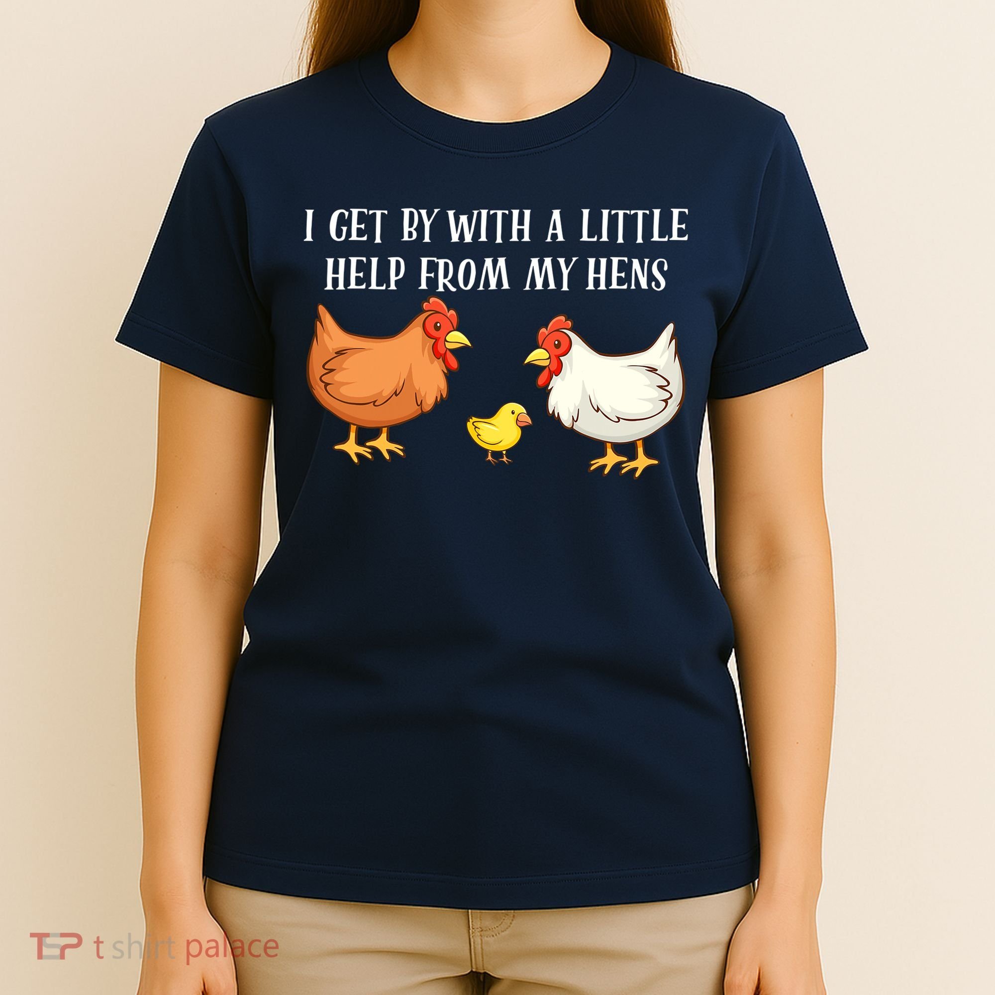 I Get By With A Little Help From My Hens Chicken Lovers T-Shirt