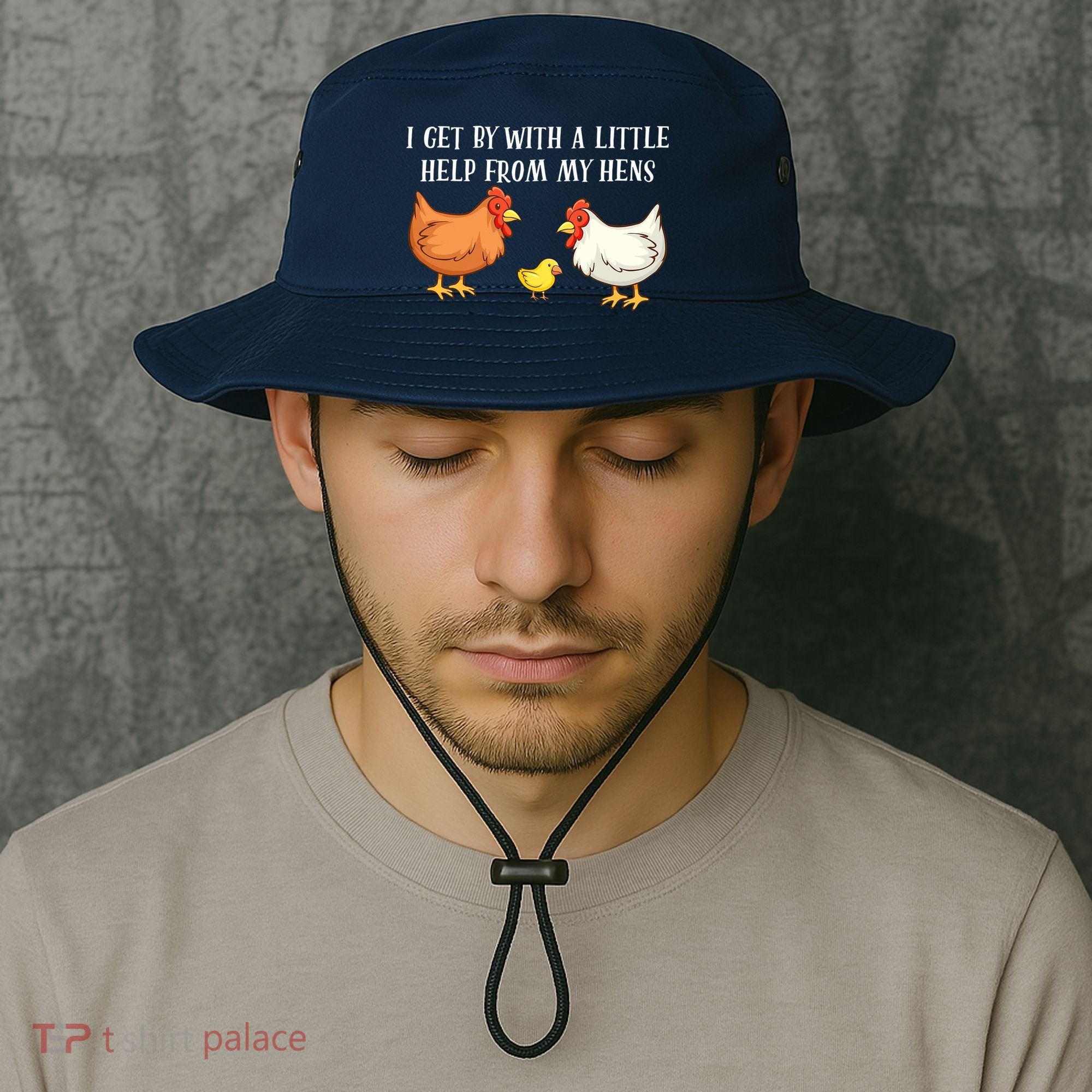I Get By With A Little Help From My Hens Chicken Lovers Bucket Hat