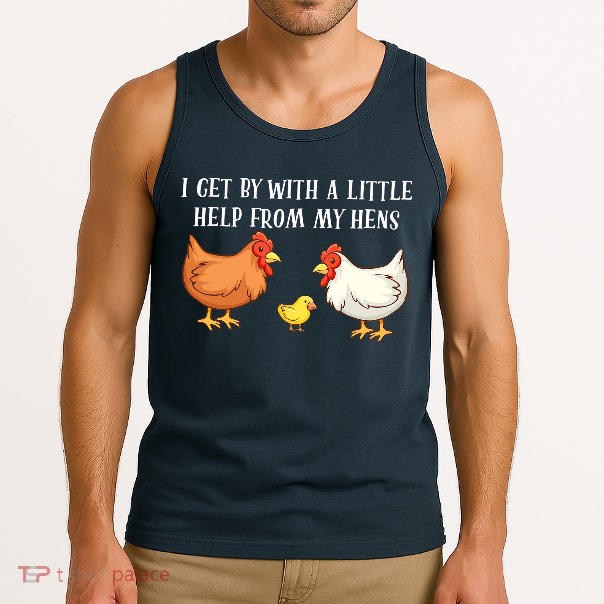 I Get By With A Little Help From My Hens Chicken Lovers Tank Top