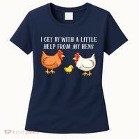 I Get By With A Little Help From My Hens Chicken Lovers Women's T-Shirt thumb 0