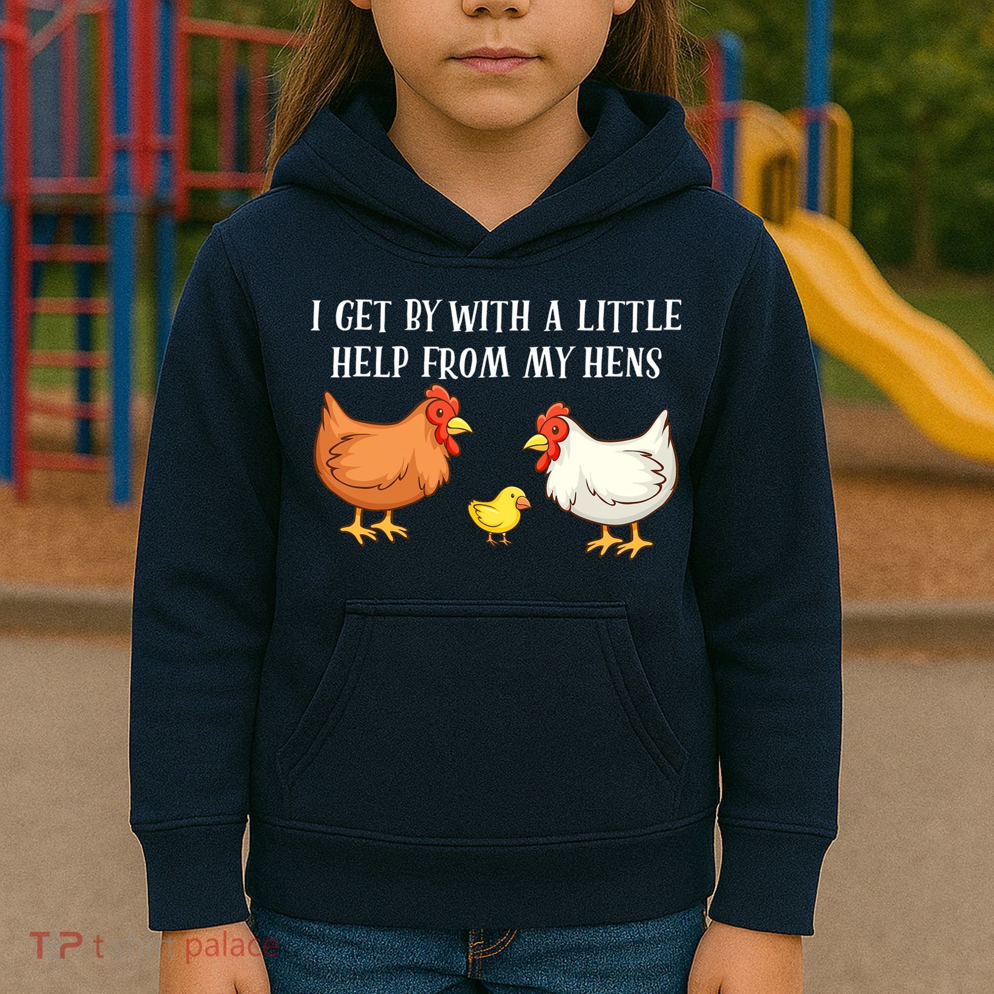 I Get By With A Little Help From My Hens Chicken Lovers Kids Hoodie