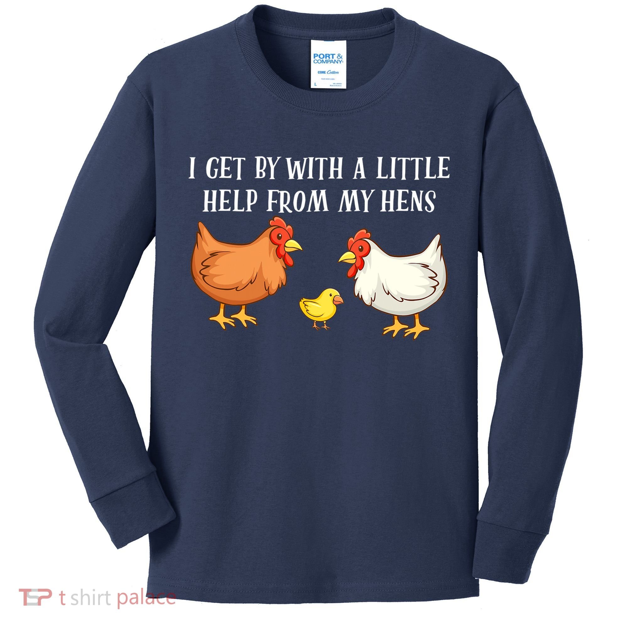 I Get By With A Little Help From My Hens Chicken Lovers Kids Long Sleeve Shirt