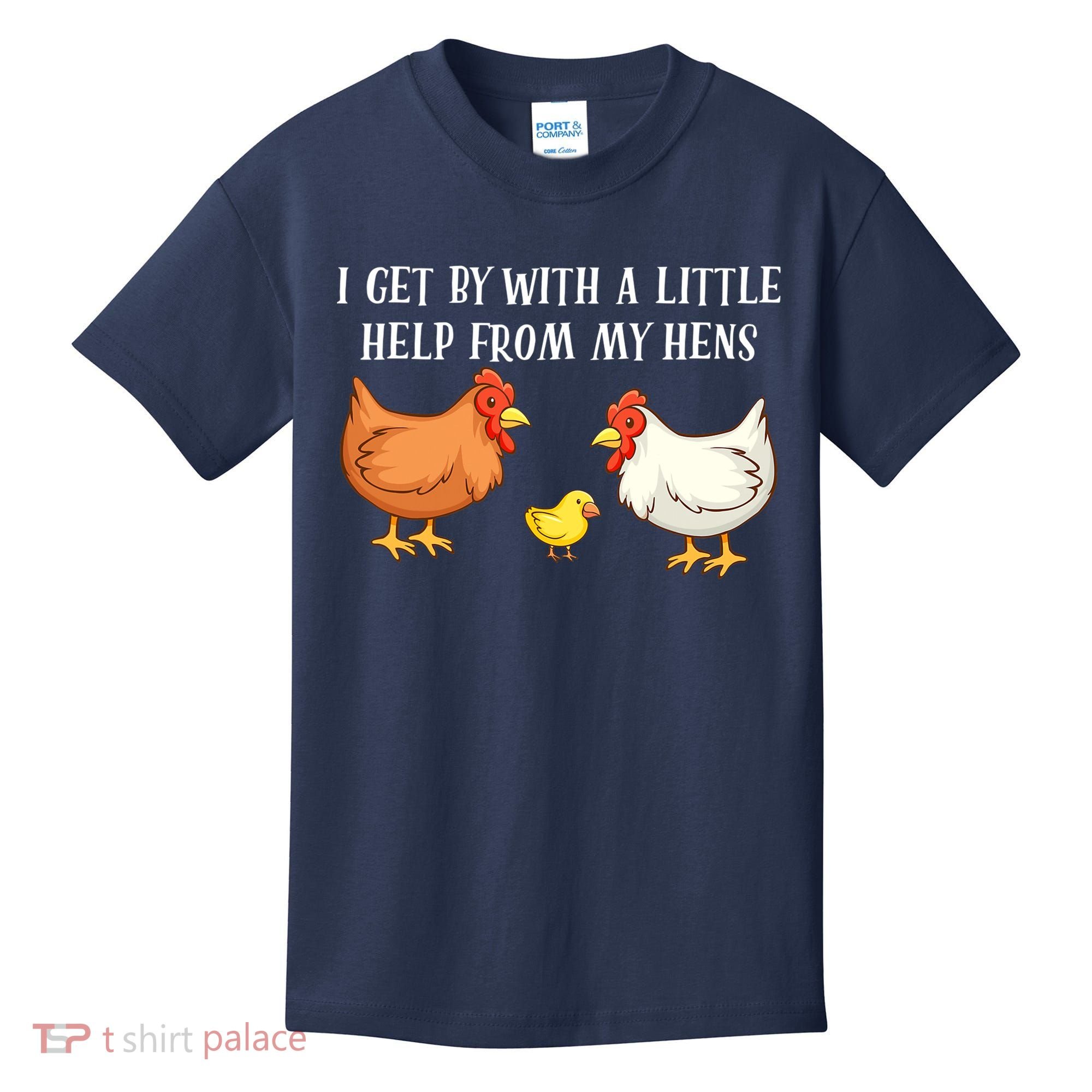 I Get By With A Little Help From My Hens Chicken Lovers Kids T-Shirt