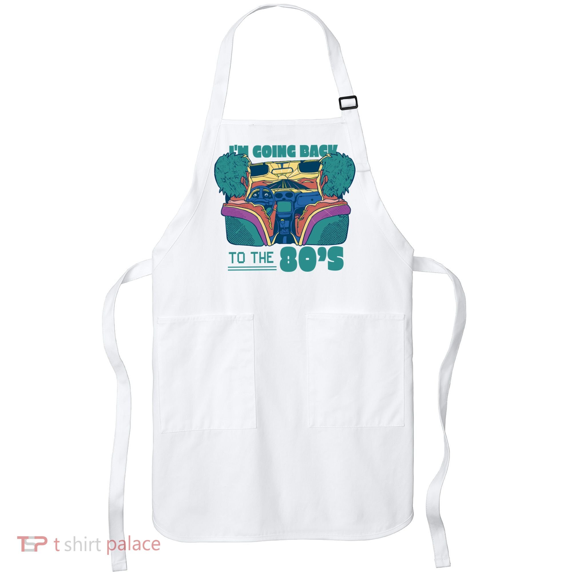 I'm Going Back To The 80s Retro Apron