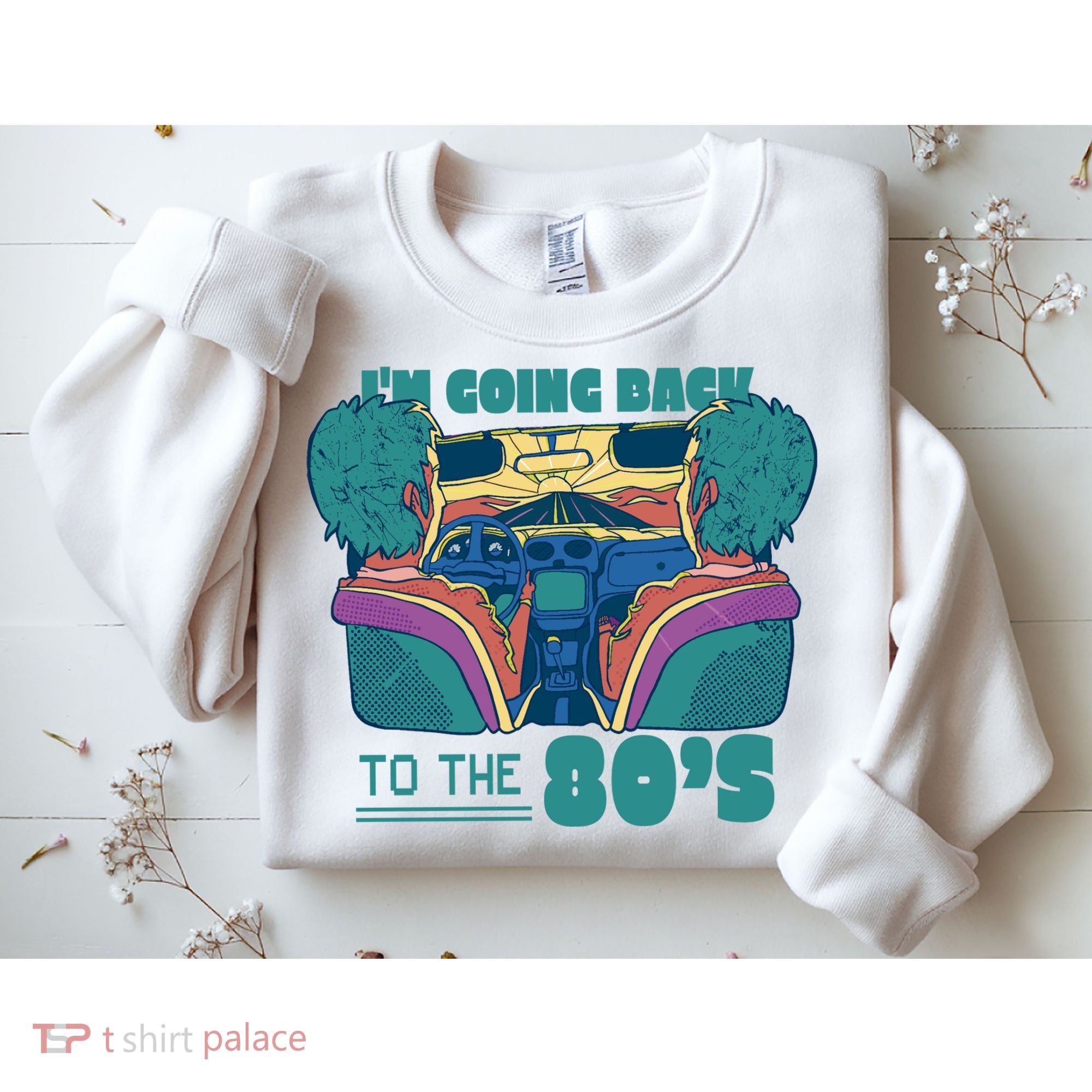 I'm Going Back To The 80s Retro Sweatshirt
