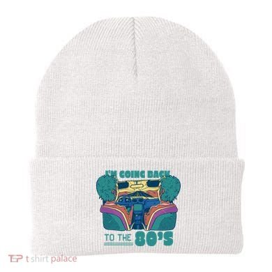 I'm Going Back To The 80s Retro Beanie