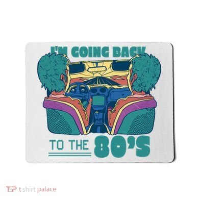 I'm Going Back To The 80s Retro Mousepad