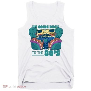 I'm Going Back To The 80s Retro Tank Top