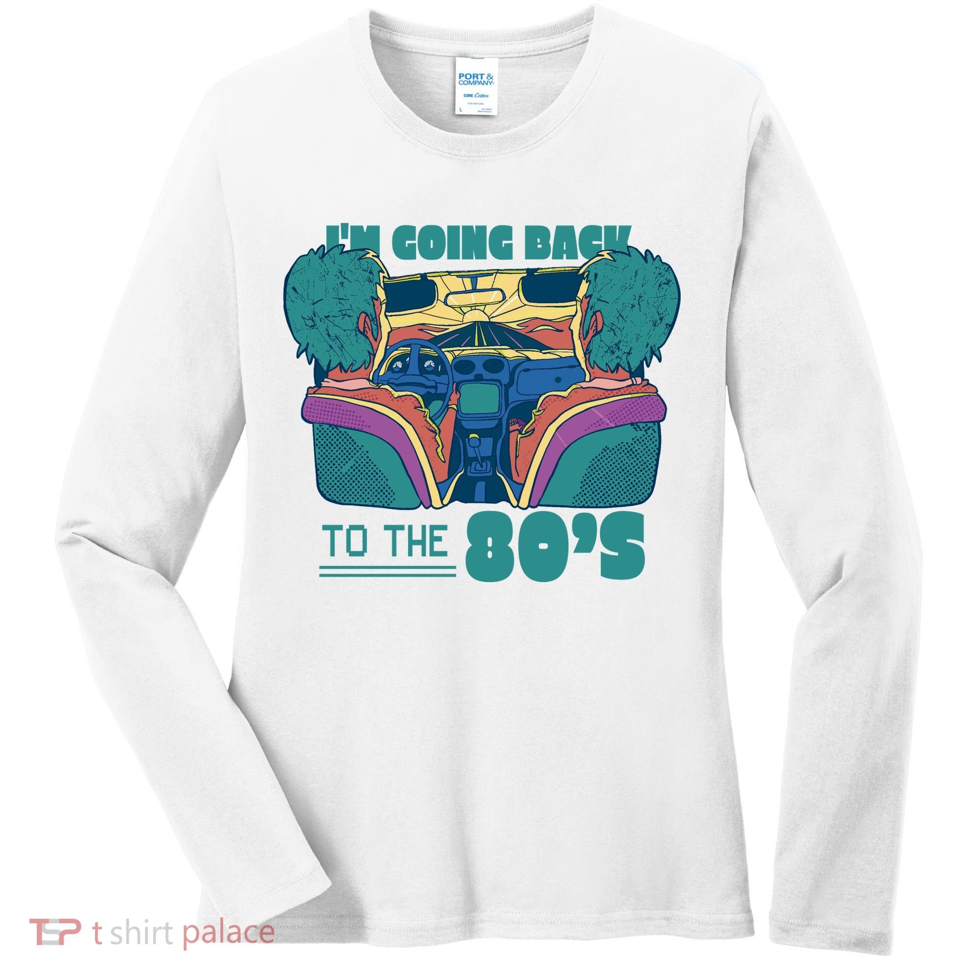 I'm Going Back To The 80s Retro Women's Long Sleeve Shirt
