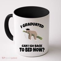 I Graduated Can I Go Back To Bed Now Sloth Coffee Mug thumb 0