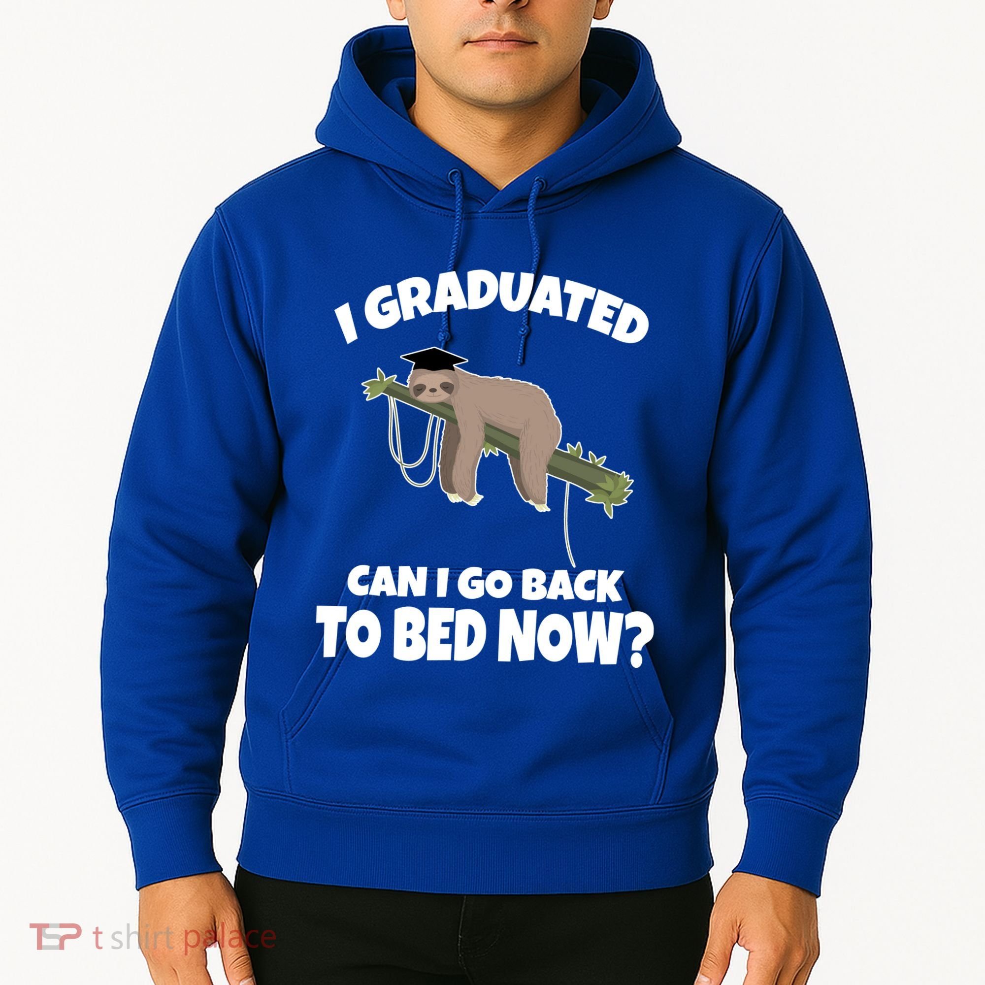 I Graduated Can I Go Back To Bed Now Sloth Hoodie
